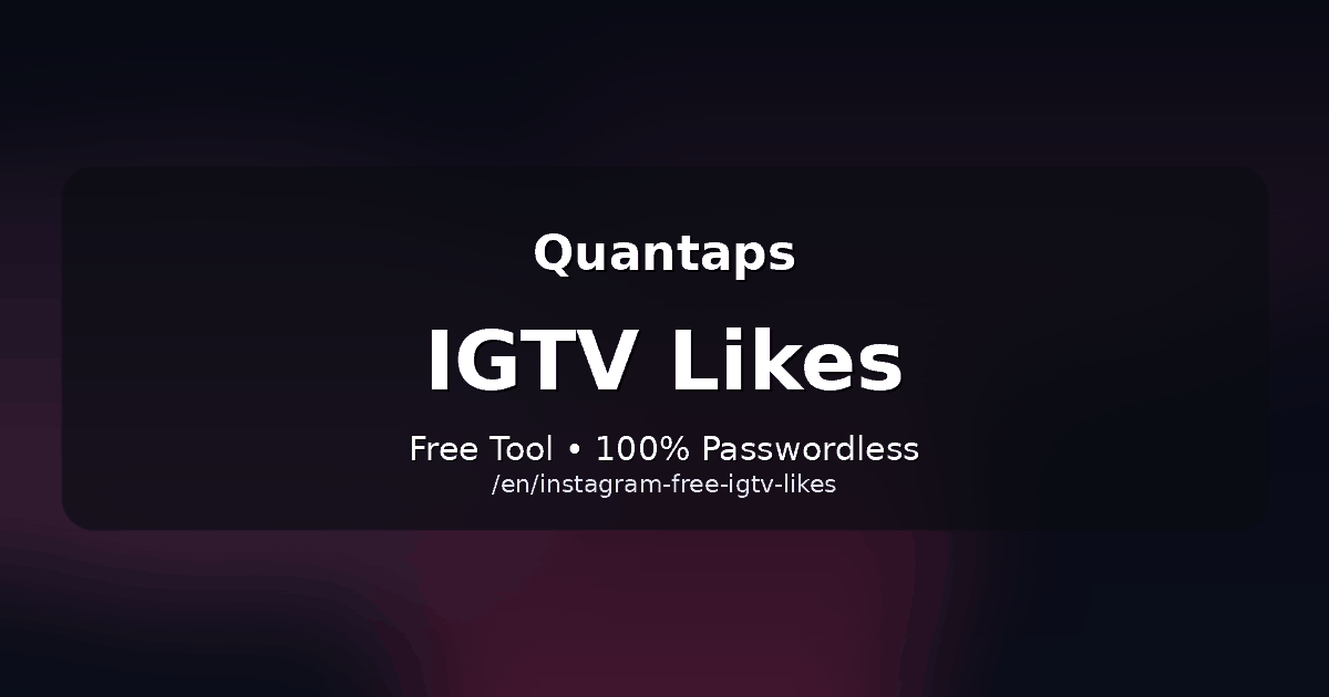 Free Instagram IGTV Likes