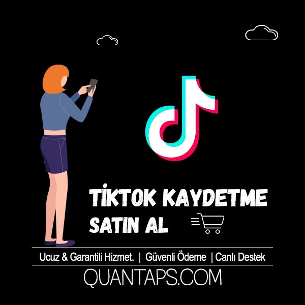 TikTok Kaydetme Satın Alma Rehberi